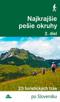Najkrajšie pešie okruhy 2. diel - 25 turistických trás po Slovensku