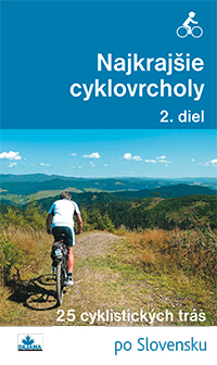 Najkrajšie cyklovrcholy 2. diel - 25 cyklistických trás po Slovensku