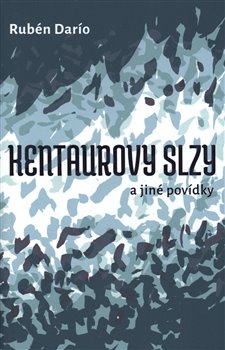 Kentaurovy slzy - a jiné povídky