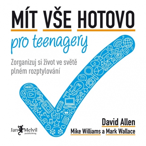 Mít vše hotovo pro teenagery - Zorganizuj si život ve světě plném rozptylování