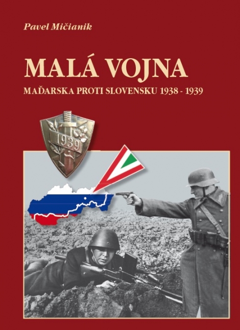 Malá vojna - Maďarska proti Slovensku 1938-1939