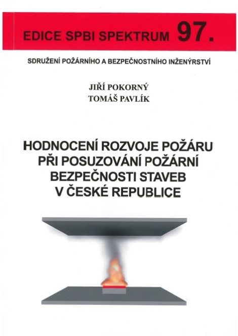 Hodnocení rozvoje požáru při posuzování požární bezpečnosti staveb v České republice - Edice spbi spektrum 97.
