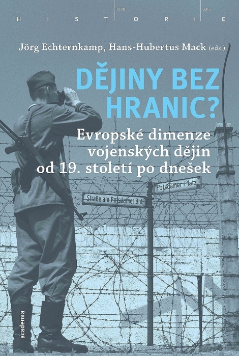 Dějiny bez hranic? - Evropské dimenze vojenských dějin od 19. století po dnešek