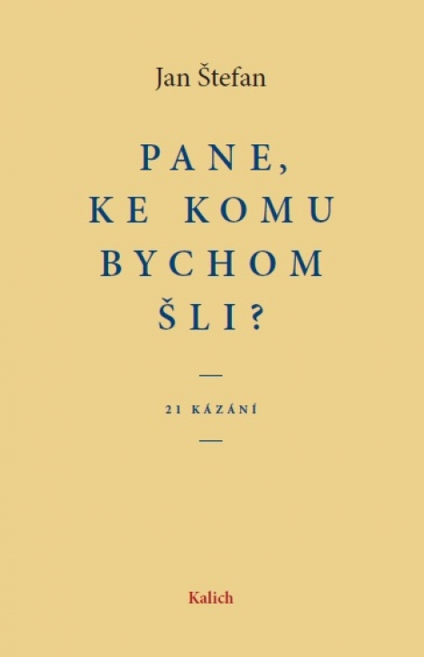 Pane, ke komu bychom šli? - 21 kaázání