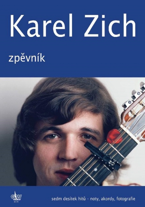 Karel Zich - Zpěvník - Sedm desítek hitů - noty, akordy, fotografie