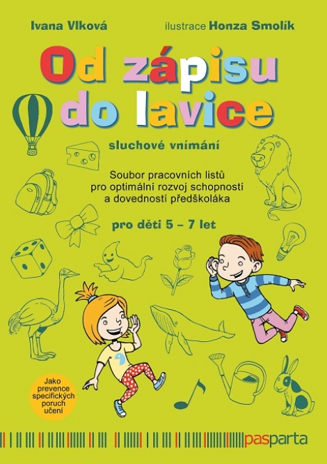 Od zápisu do lavice - Sluchové vnímání - Soubor pracovních listů pro optimální rozvoj schopností a dovedností předškoláka, pro děti 5-7 let