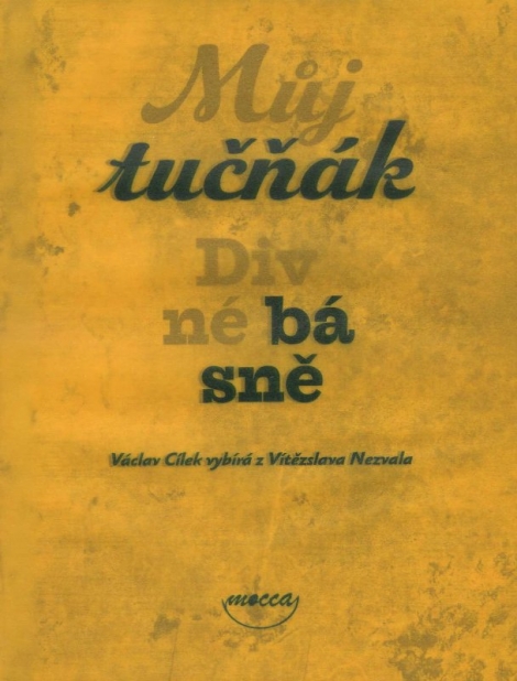 Můj tučňák - Divné básně - Václav Cílek vybíra z Vítězslava Nezvala