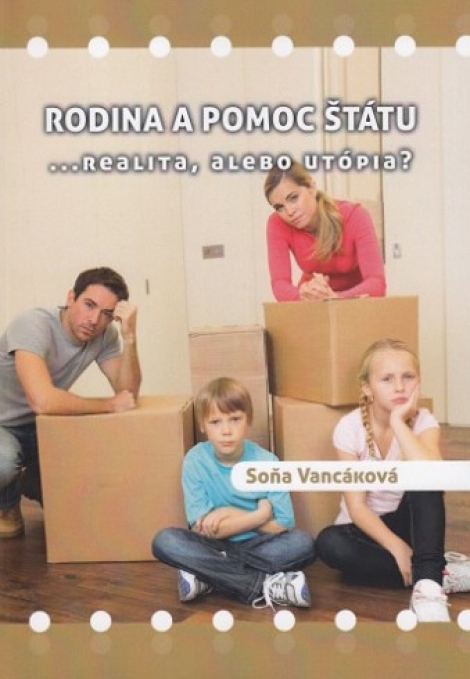 Rodina a pomoc štátu - ...realita, alebo utópia?