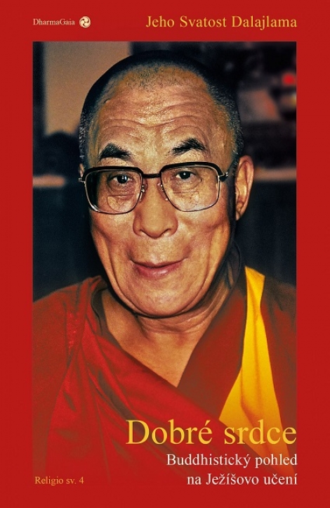 Dobré srdce (2.vydání) - Buddhistický pohled na Ježíšovo učení