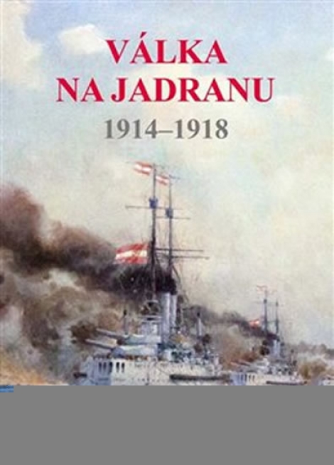 Válka na Jadranu 1914 - 1918 - 