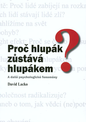 Proč hlupák zůstává hlupákem? - A další psychologické fenomény