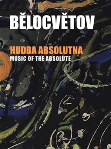 Hudba absolutna - Andrea Pilařová Belotsvetová