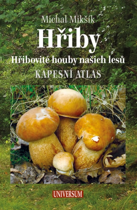 Hřiby - Kapesní atlas - Hřibovité houby našich lesů