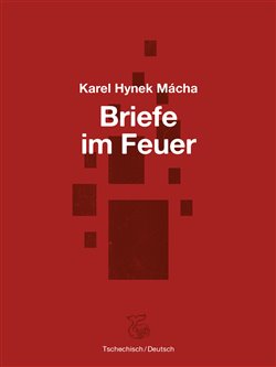 Briefe im Feuer / Dopisy v ohni - Karel Hynek Mácha