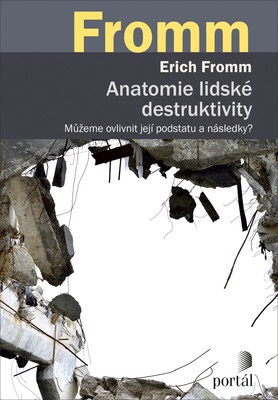 Anatomie lidské destruktivity - Můžeme ovlivnit její podstatu a následky?