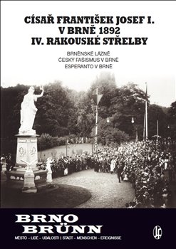 Císař František Josef I. v Brně 1892 IV. rakouské střelby (Brno/Brünn) - Brněnské lázně, Český fašismus a Esperanto
