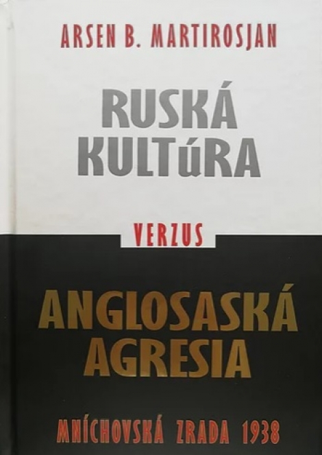 Ruská kultúra verzus Anglosaská agresia - Mníchovská zrada 1938