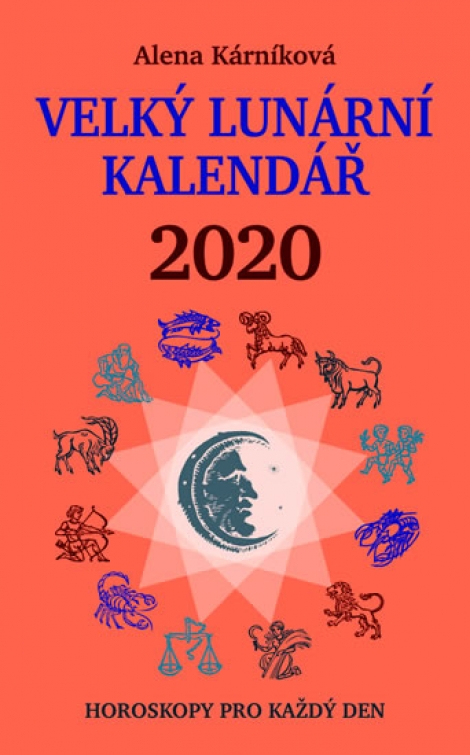 Velký lunární kalendář 2020 - Horoskopy pro každý den