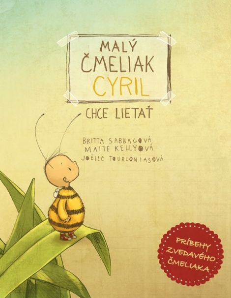 Malý čmeliak Cyril chce lietať - Príbehy zvedavého čmeliaka