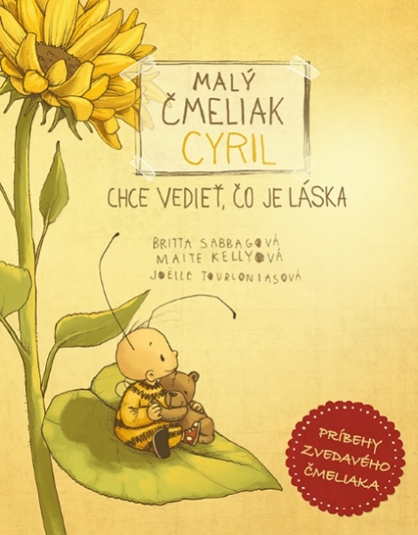 Malý čmeliak Cyril chce vedieť, čo je láska - Príbehy zvedavého čmeliaka