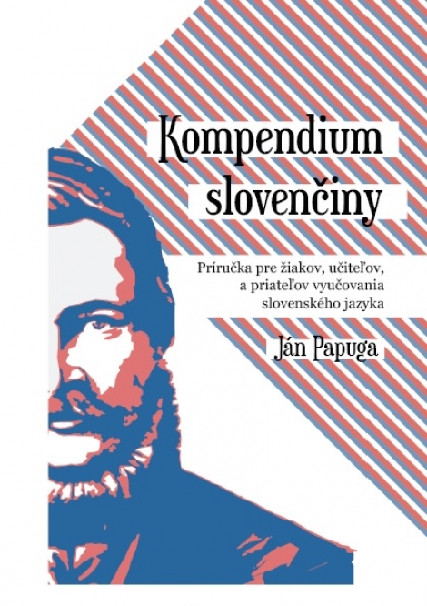 Kompendium slovenčiny - Príručka pre žiakov, učiteľov a priateľov vyučovania slovenského jazyka
