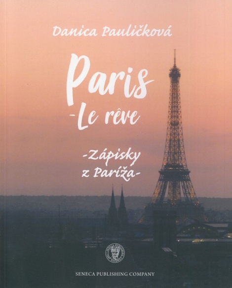 Paris - le reve - Zápisky z Paríža