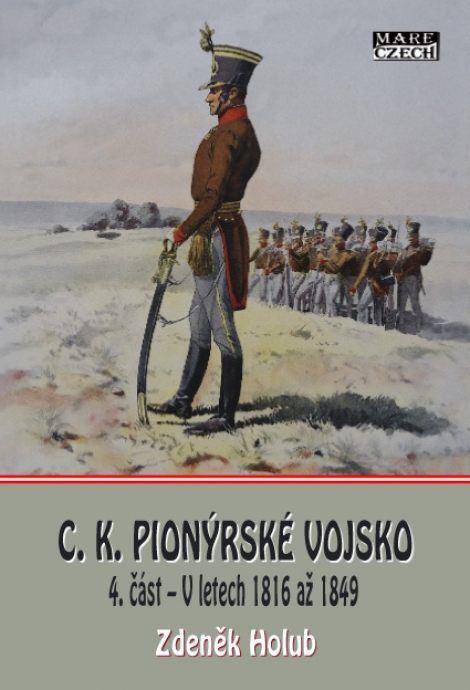 C.K. Pionýrské vojsko - 4. část  V letech 1816 až 1849