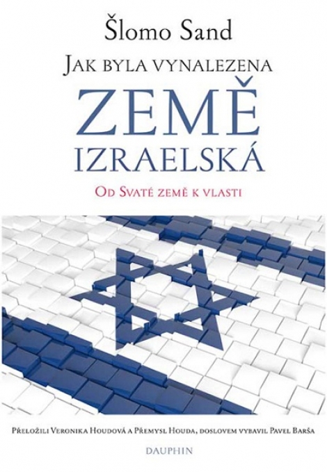 Jak byla vynalezena země izraelská - Od svaté země k vlasti