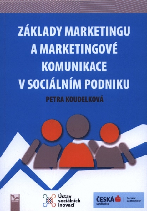 Základy marketingu a marketingové komunikace v sociálním podniku - 