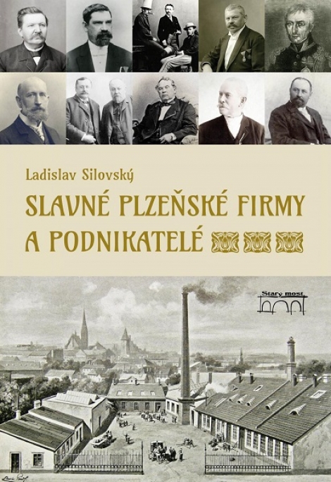 Slavné plzeňské firmy a podnikatelé - Ladislav Silovský