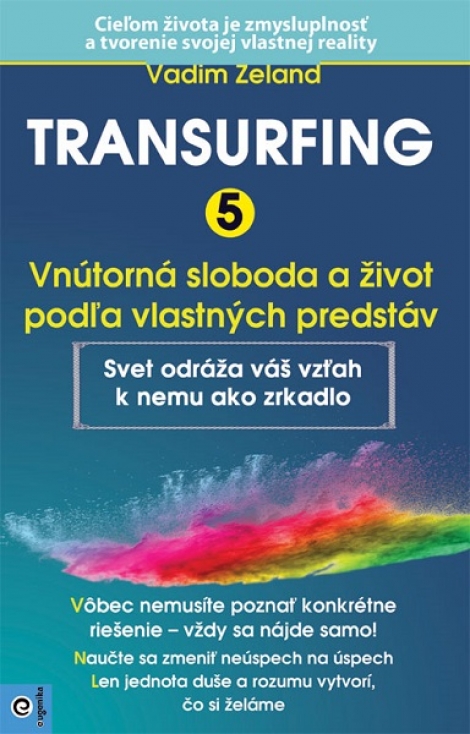 Transurfing 5 - Vnútorná sloboda a život podľa vlastných predstáv