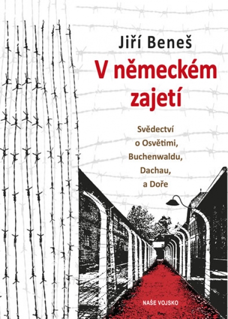 V německém zajetí - Svědectví o Osvětimi, Buchenwaldu, Dachau, a Doře