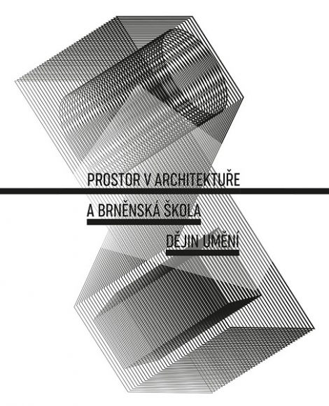 Prostor v architektuře a brněnská škola dějin umění - 