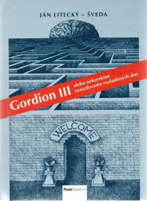 Gordion III - alebo nekorektné rozuzľovanierozladených slov
