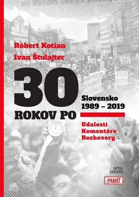 30 rokov po ( Udalosti, Komentáre, Rozhovory ) - Slovensko 1989-2019