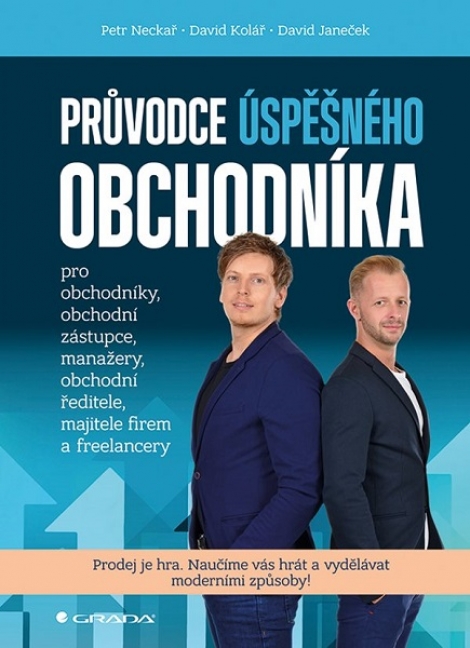 Průvodce úspěšného obchodníka - Prodej je hra. Naučíme vás hrát a vydělávat moderními způsoby!