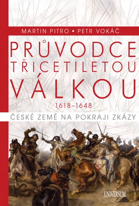 Průvodce třicetiletou válkou 1618-1648 - České země na pokraji zkázy