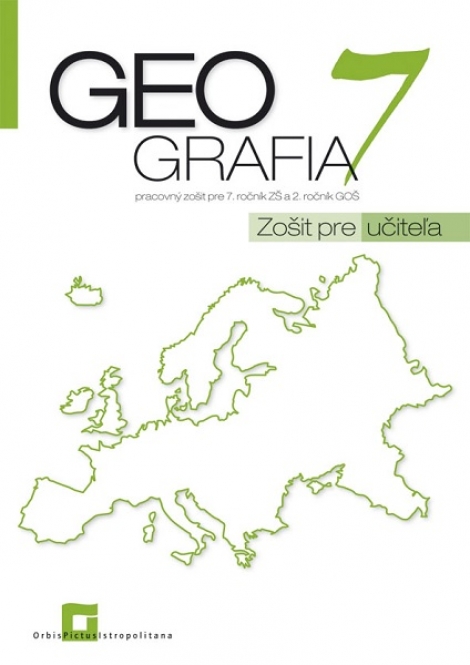 Geografia 7 - Zošit pre učiteľa - pracovný zošit pre 7. ročník ZŠ a 2. ročník GOŠ