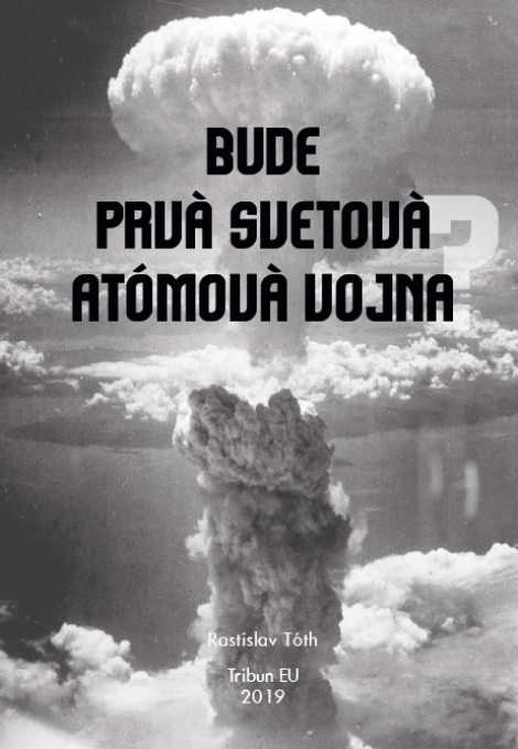 Bude prvá svetová atómová vojna? - 
