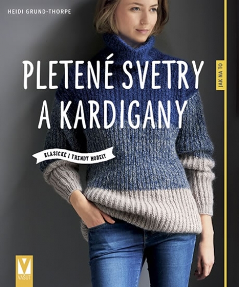 Pletené svetry a kardigany - Klasické i trendy modely