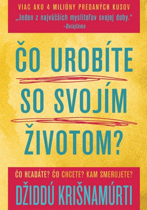 Čo urobíte so svojím životom? - Čo hľatáte? Čo chcete? Kam smerujete?