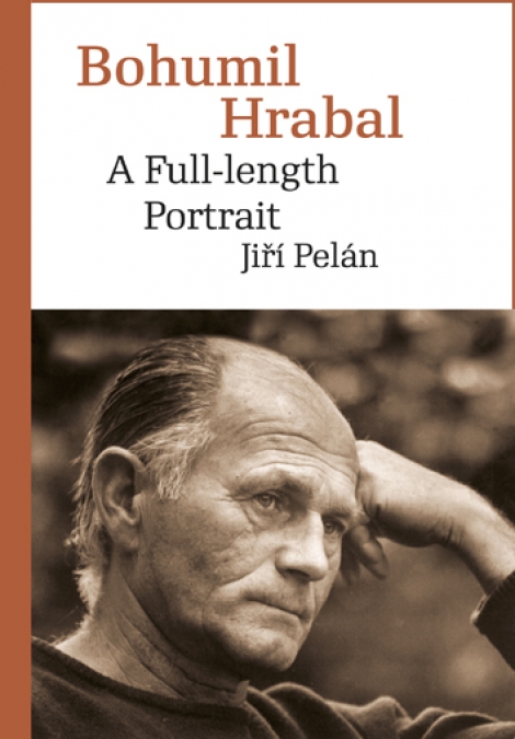 Bohumil Hrabal. A Full-length Portrait - 