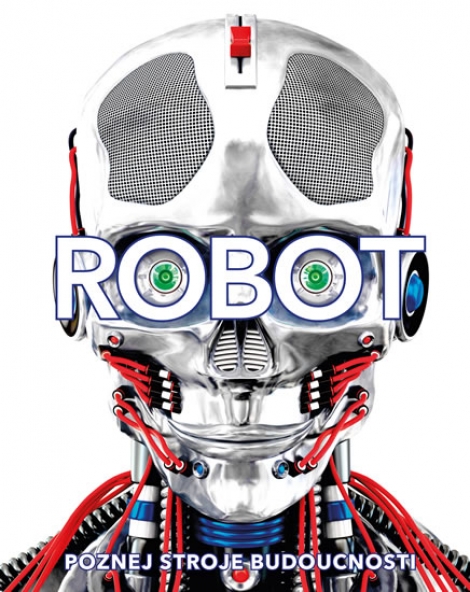 Robot - Poznej stroje budoucnosti