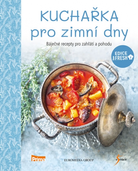 Kuchařka pro zimní dny - Báječné recepty pro zahřátí a pohodu