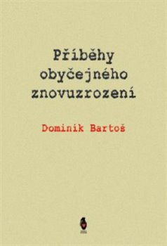 Příběhy obyčejného znovuzrození - 