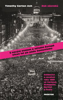 Rok zázraků - Svědectví o revoluci roku 1989 ve Varšavě, Budapešti, Berlíně a Praze
