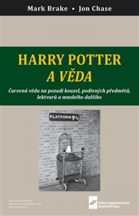 Harry Potter a věda - Čarovná věda na pozadí kouzel, podivných předmětů, lektvarů a mnohého dalšího