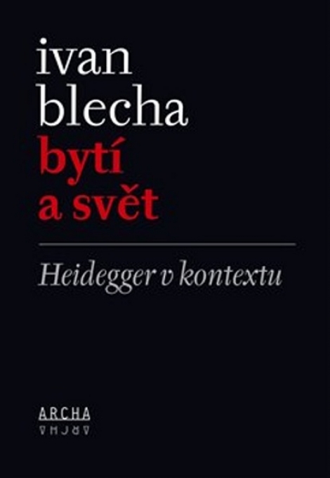 Bytí a svět - Heidegger v kontextu