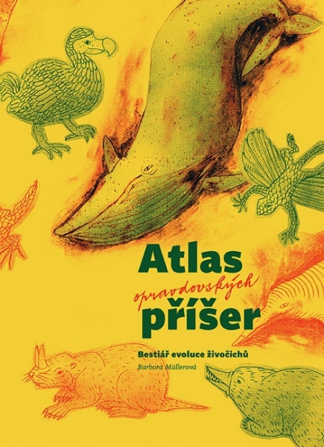 Atlas opravdovských příšer - Bestiář evoluce živočichů