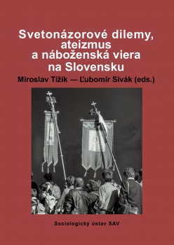 Svetonázorové dilemy, ateizmus a náboženská viera na Slovensku - 